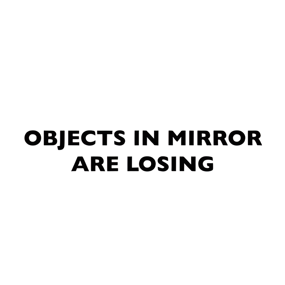 Objects in the mirror are losing - Sticker