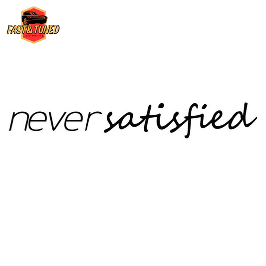 NEVER SATISFIED - Sticker