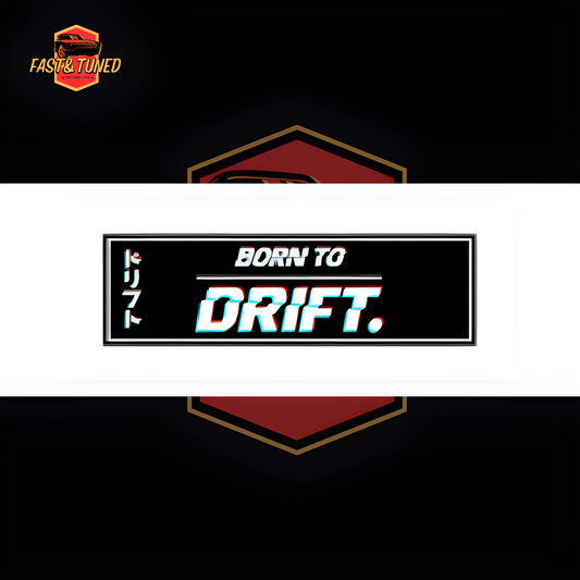 BORN TO DRIFT - Sticker